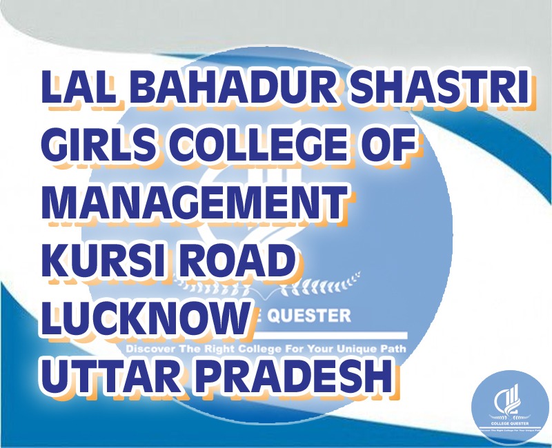 LAL BAHADUR SHASTRI GIRLS COLLEGE OF MANAGEMENT